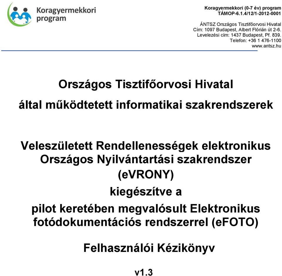 Nyilvántartási szakrendszer (evrony) kiegészítve a pilot keretében