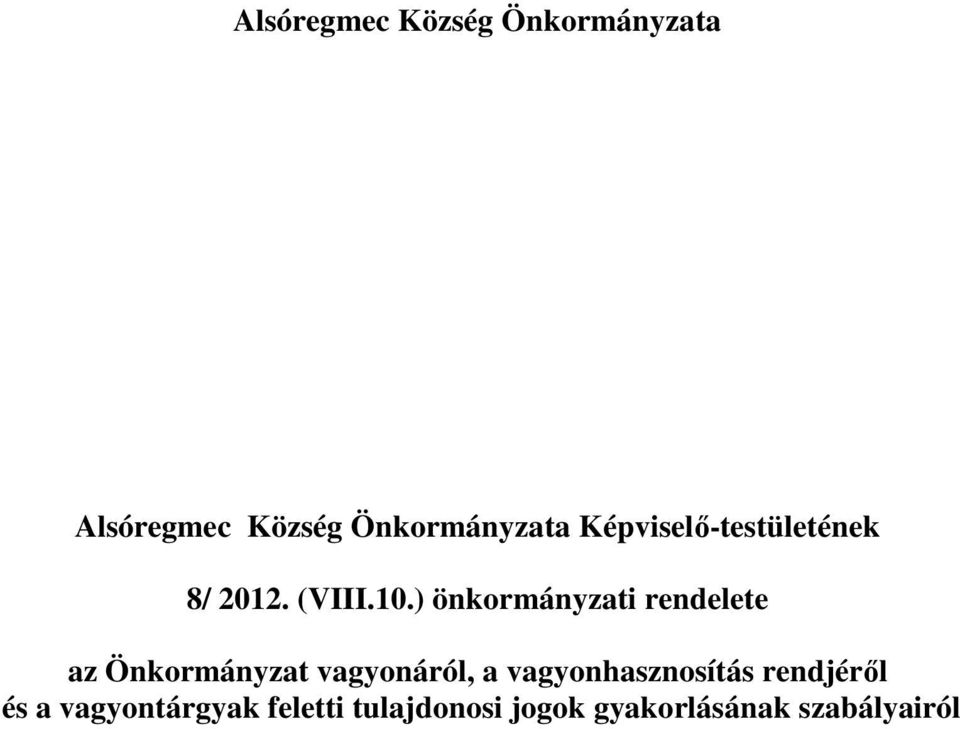 ) önkormányzati rendelete az Önkormányzat vagyonáról, a