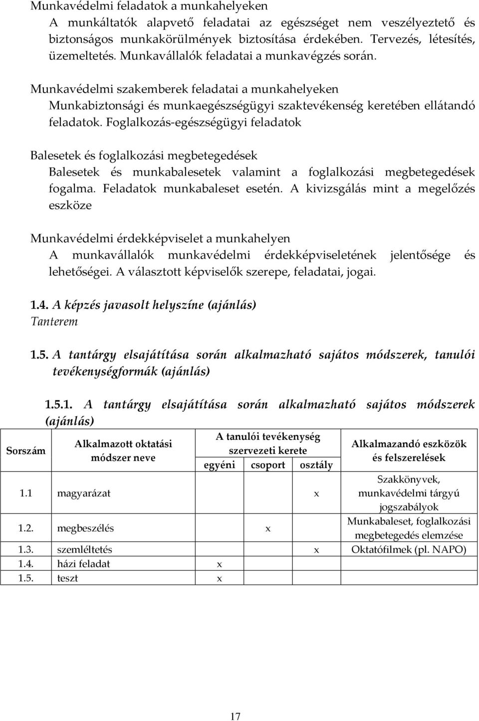 Foglalkozás-egészségügyi feladatok Balesetek és foglalkozási megbetegedések Balesetek és munkabalesetek valamint a foglalkozási megbetegedések fogalma. Feladatok munkabaleset esetén.