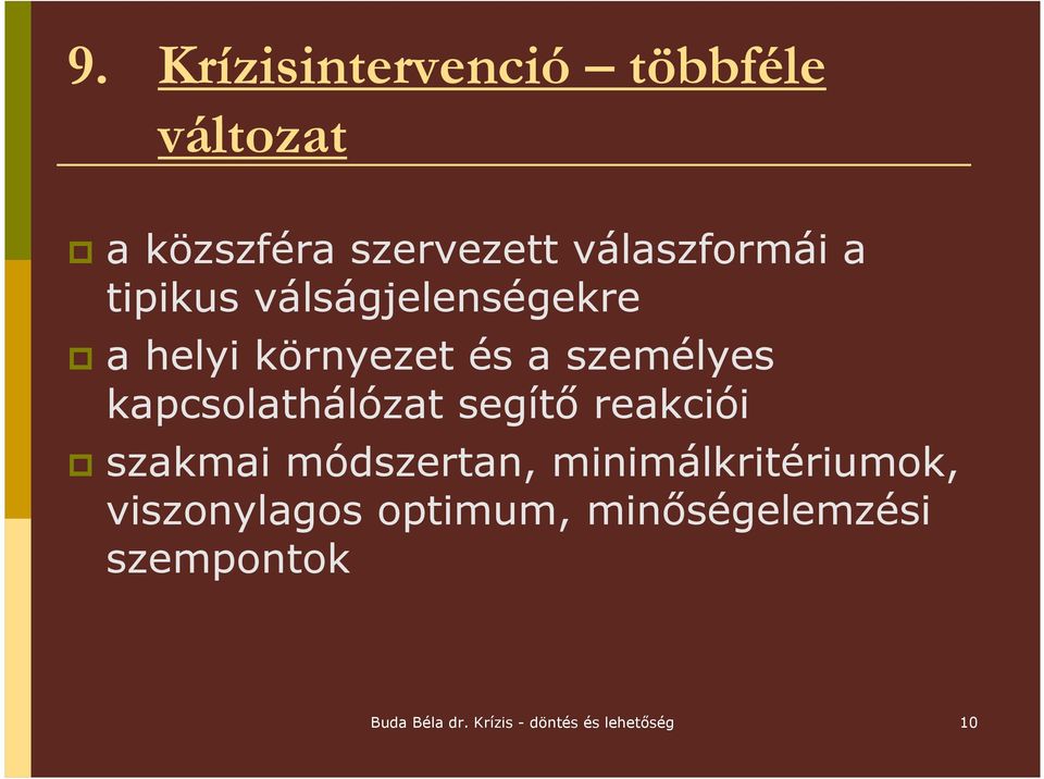 kapcsolathálózat segítı reakciói szakmai módszertan, minimálkritériumok,