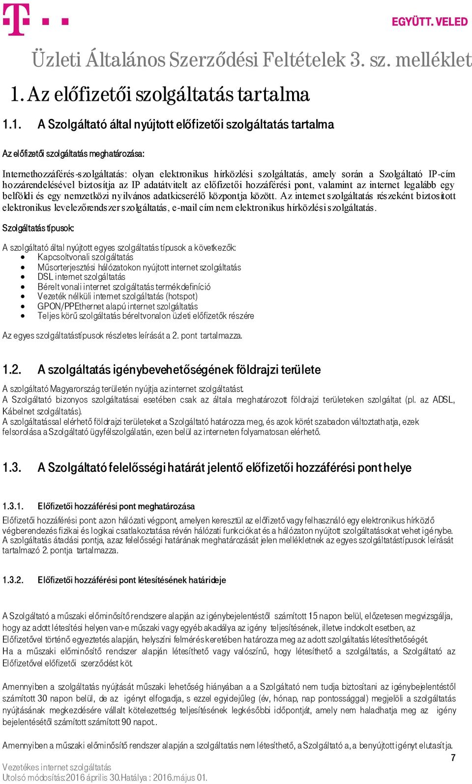 nyilvános adatkicserélő központja között. Az internet szolgáltatás részeként biztosított elektronikus levelezőrendszer szolgáltatás, e-mail cím nem elektronikus hírközlési szolgáltatás.