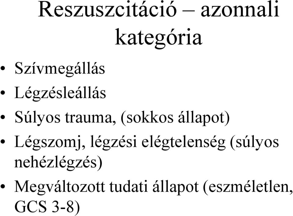 állapot) Légszomj, légzési elégtelenség (súlyos