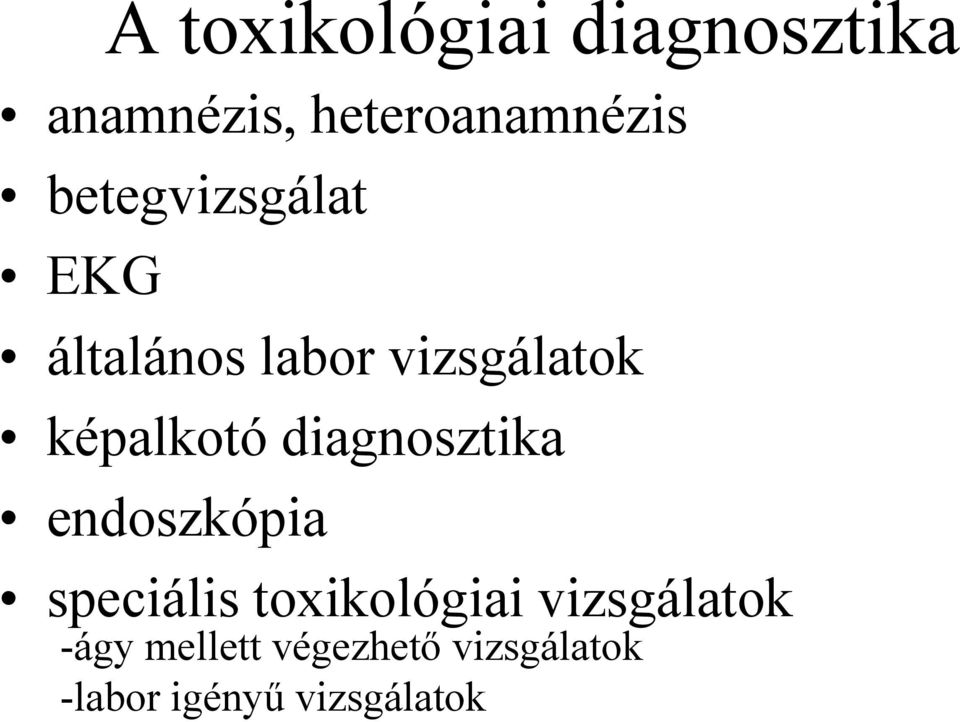 diagnosztika endoszkópia speciális toxikológiai