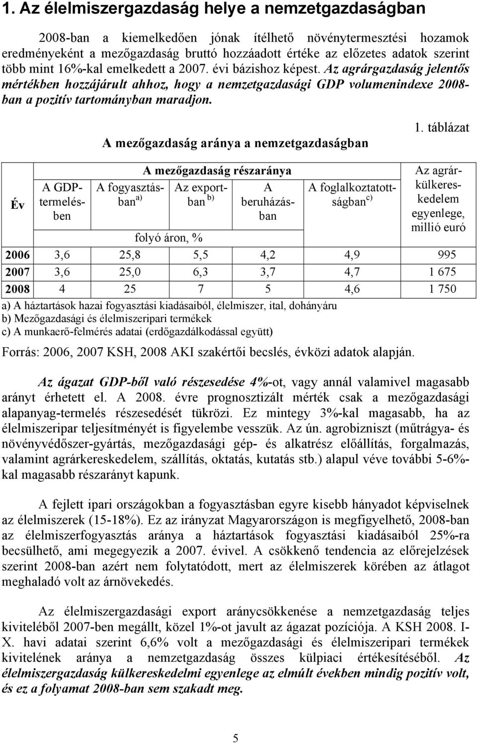 A mezőgazdaság aránya a nemzetgazdaságban 1.