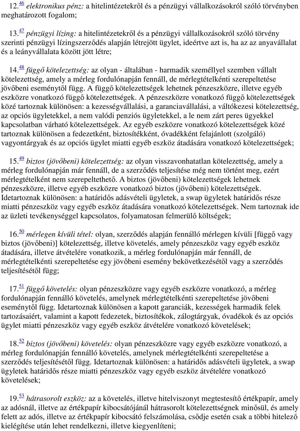 leányvállalata között jött létre; 14.