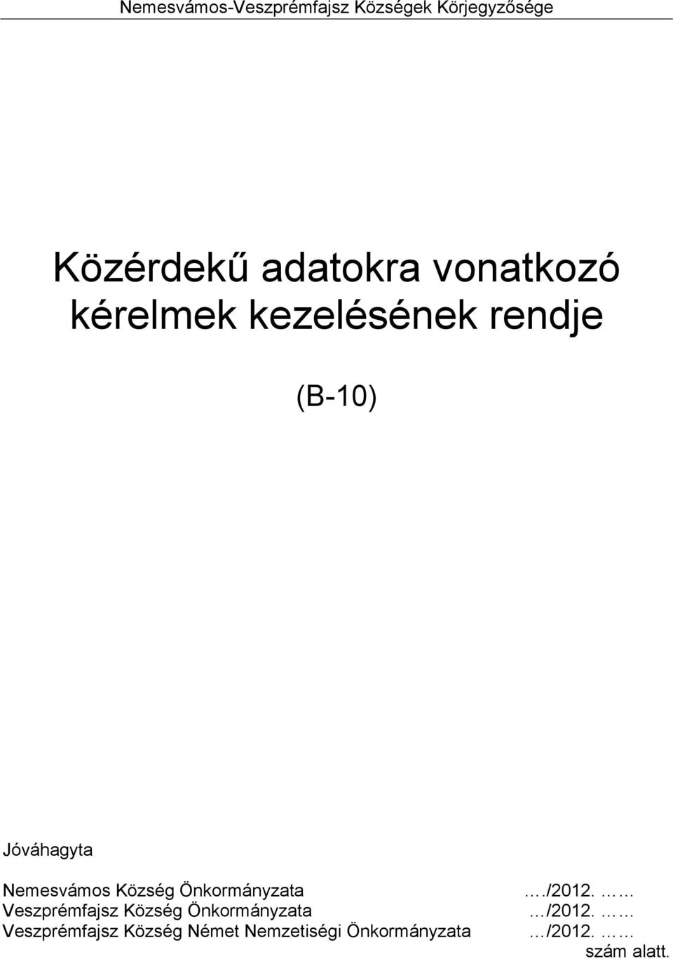 Község Önkormányzata Veszprémfajsz Község Önkormányzata