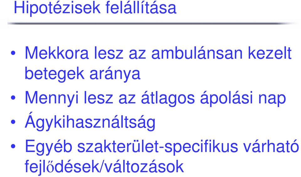 az átlagos ápolási nap Ágykihasználtság Egyéb