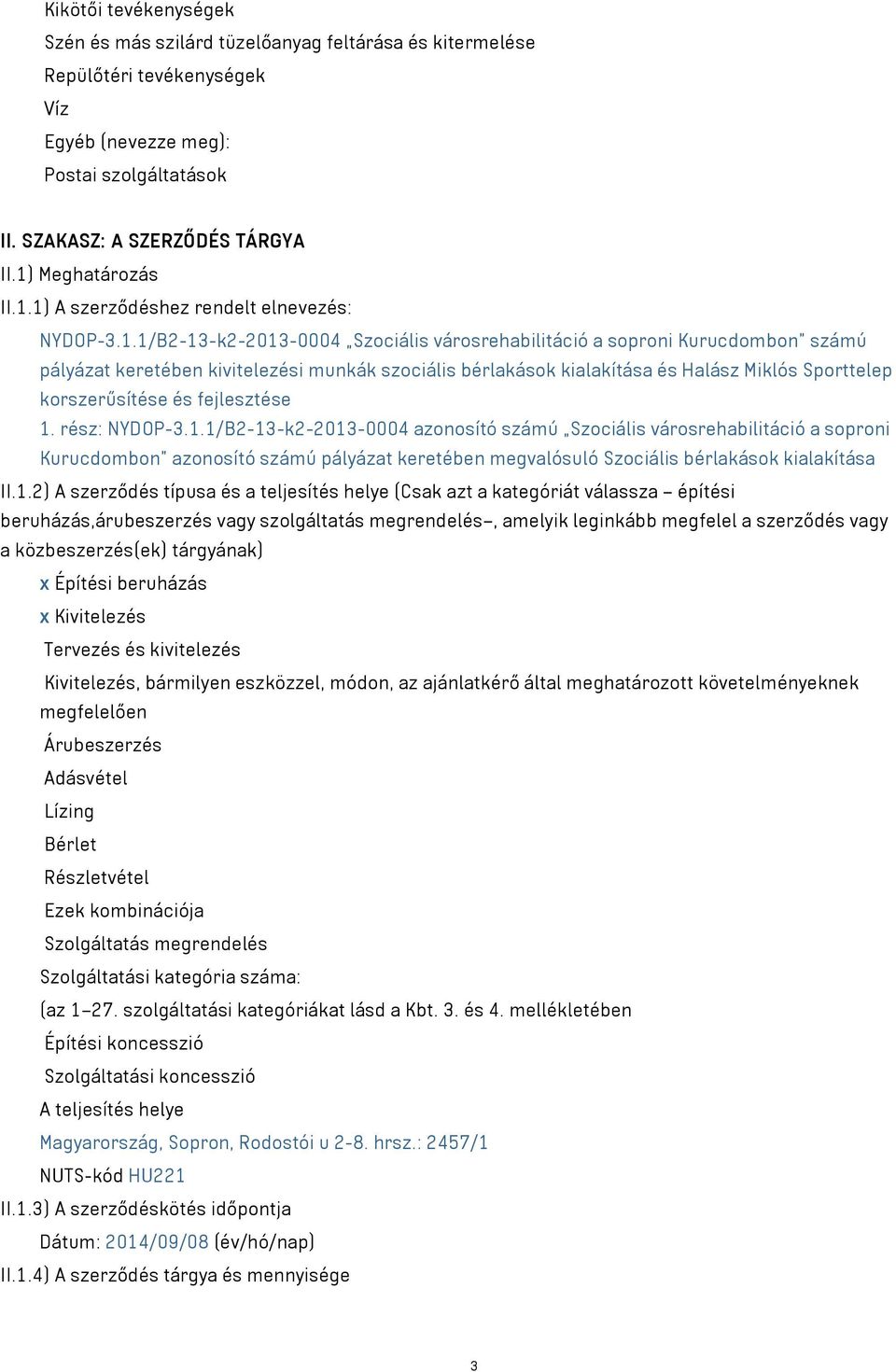 bérlakások kialakítása és Halász Miklós Sporttelep korszerűsítése és fejlesztése 1.