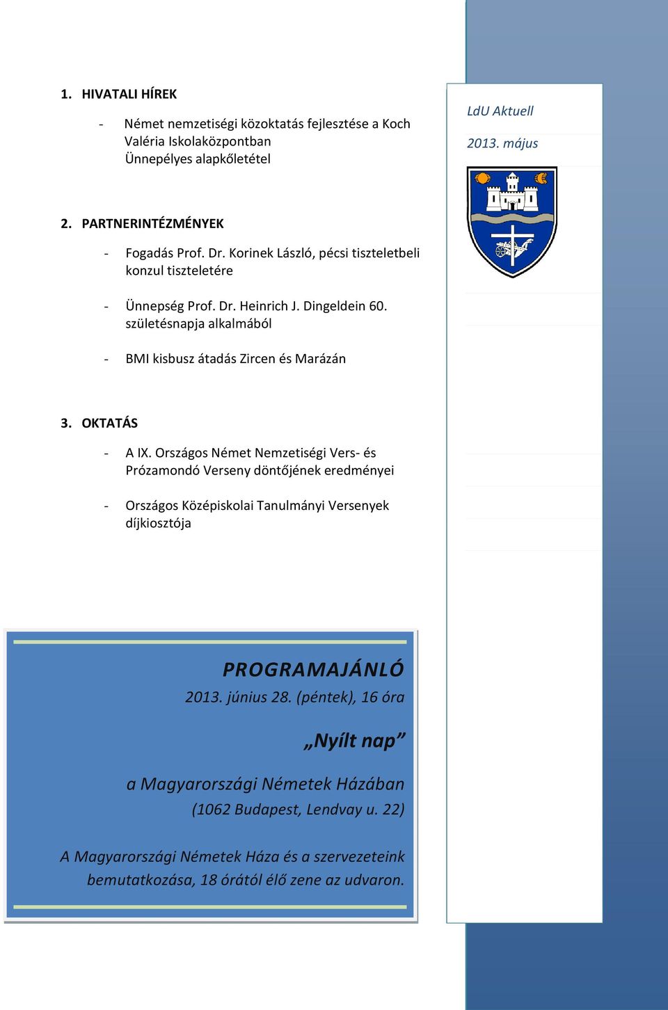 születésnapja alkalmából - BMI kisbusz átadás Zircen és Marázán 3. OKTATÁS - A IX.