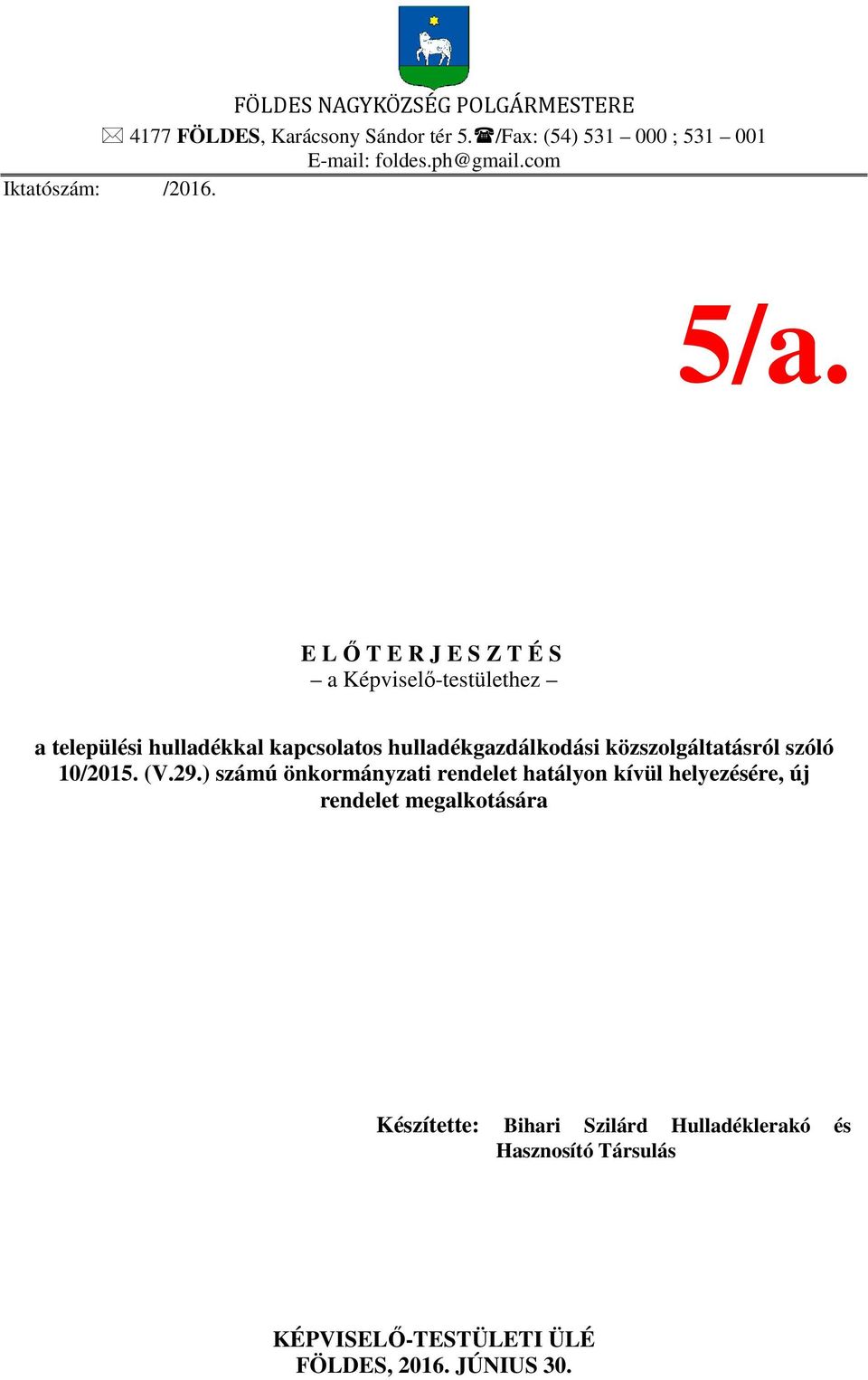 E LŐTERJESZTÉS a Képviselő-testülethez a települési hulladékkal kapcsolatos hulladékgazdálkodási közszolgáltatásról szóló