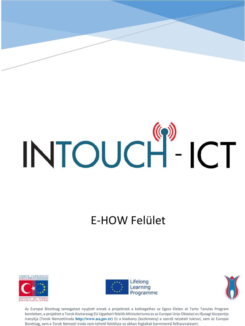 es Ifjusagi Kozpontja iranyitja (Torok Nemzeti Iroda http://www.ua.gov.
