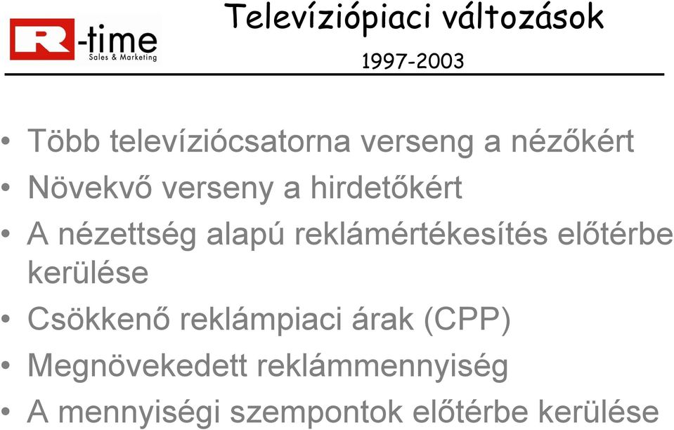 reklámértékesítés előtérbe kerülése Csökkenő reklámpiaci árak