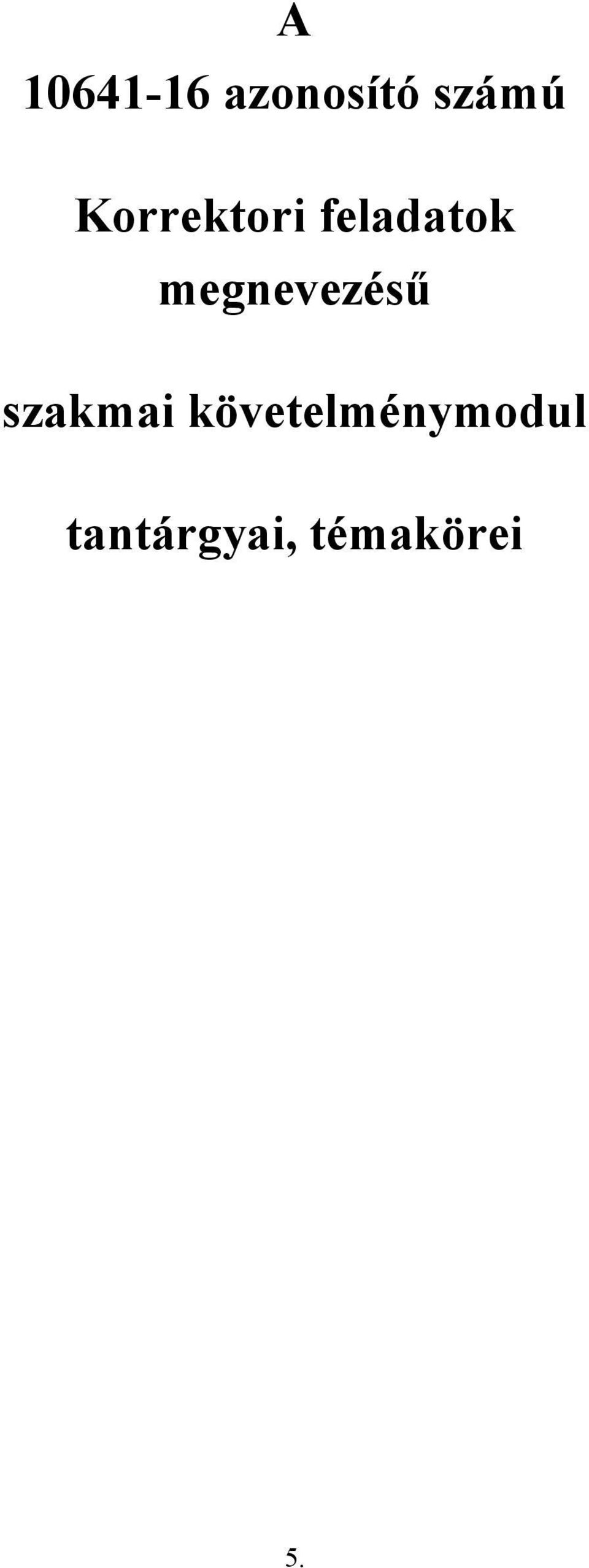 megnevezésű szakmai