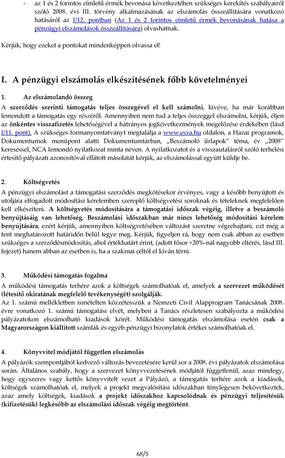 A pénzügyi elszámolás elkészítésének főbb követelményei 1.