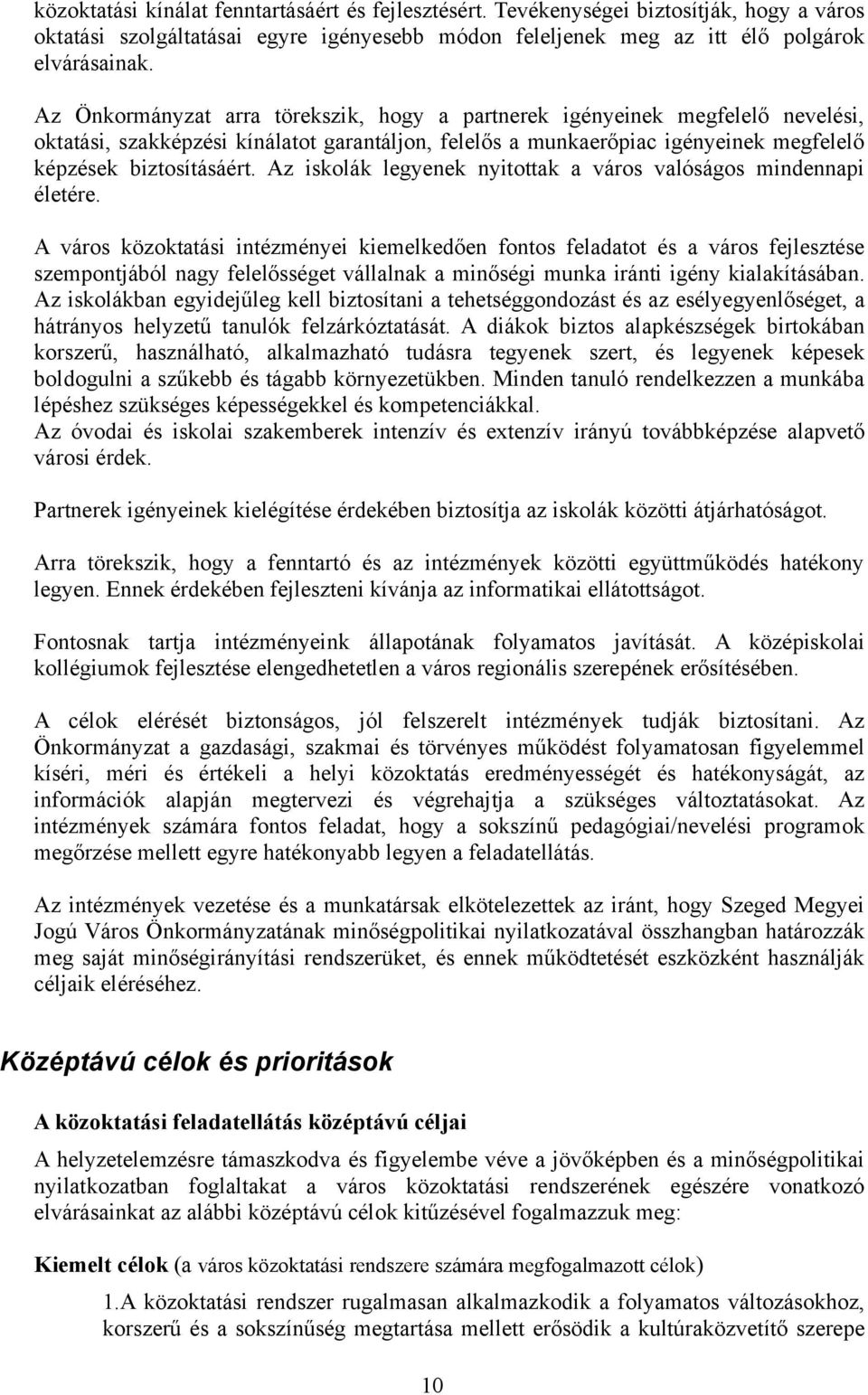 Az iskolák legyenek nyitottak a város valóságos mindennapi életére.