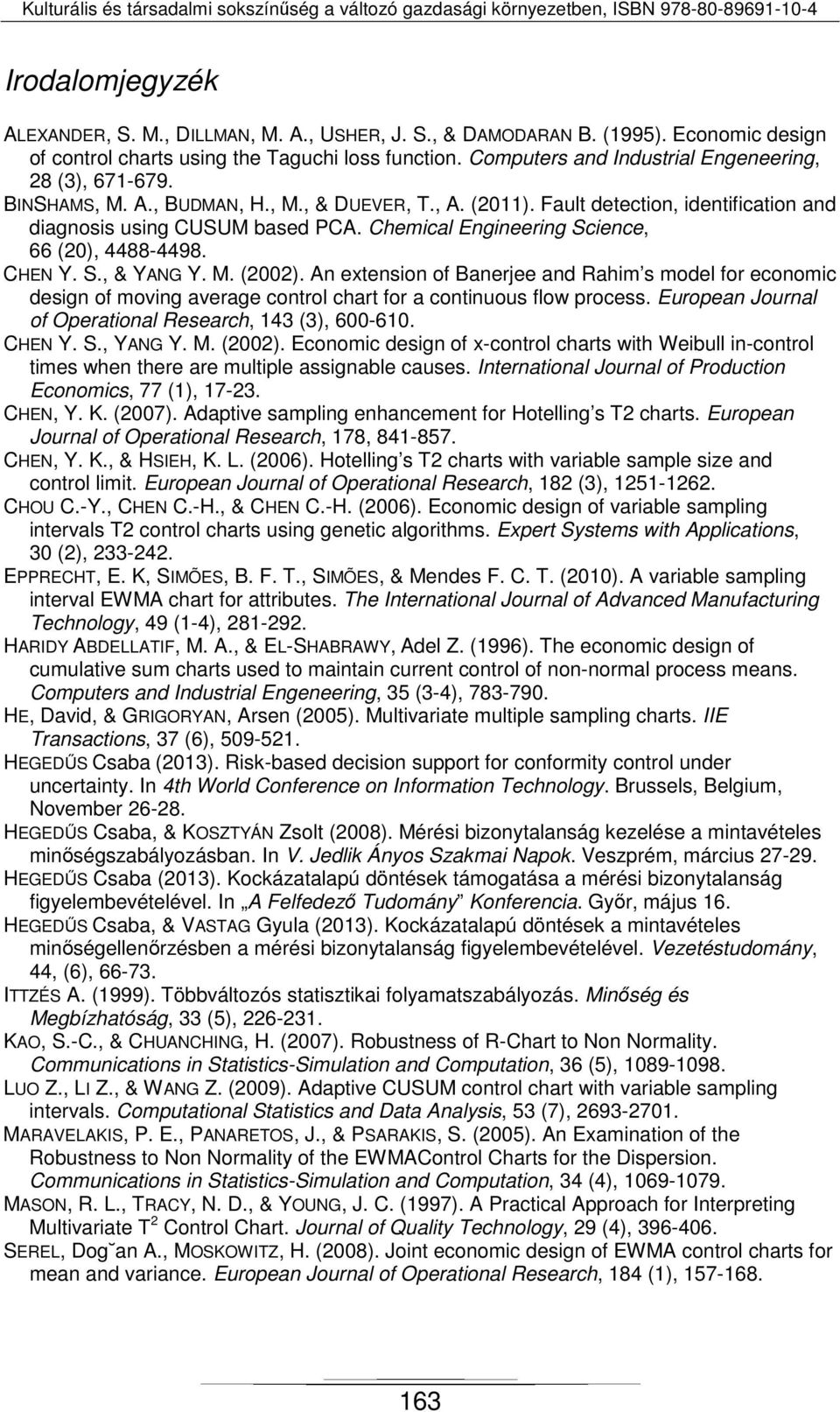 Chemical Engineering Science, 66 (20), 4488-4498. CHEN Y. S., & YANG Y. M. (2002).
