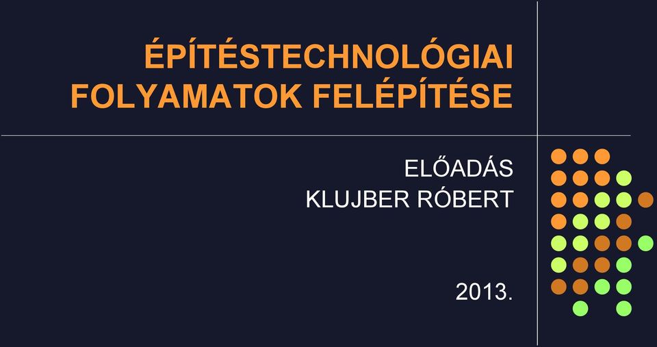 ÉPÍTÉSTECHNOLÓGIAI FOLYAMATOK FELÉPÍTÉSE - PDF Ingyenes letöltés