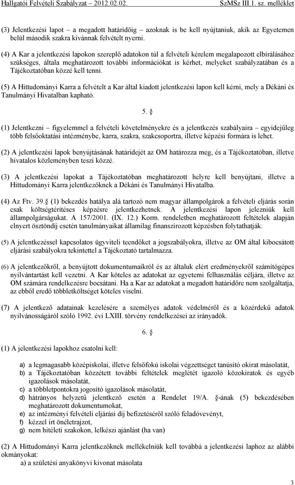 Hallgatói Felvételi Szabályzat. (Az SzMSz III.1. számú melléklete) - PDF  Ingyenes letöltés