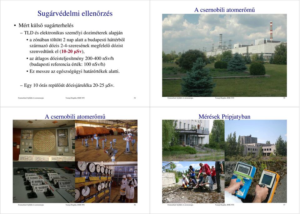 200-400 nsv/h (budapesti referencia érték: 100 nsv/h) Ez messze az egészségügyi határértékek alatti.