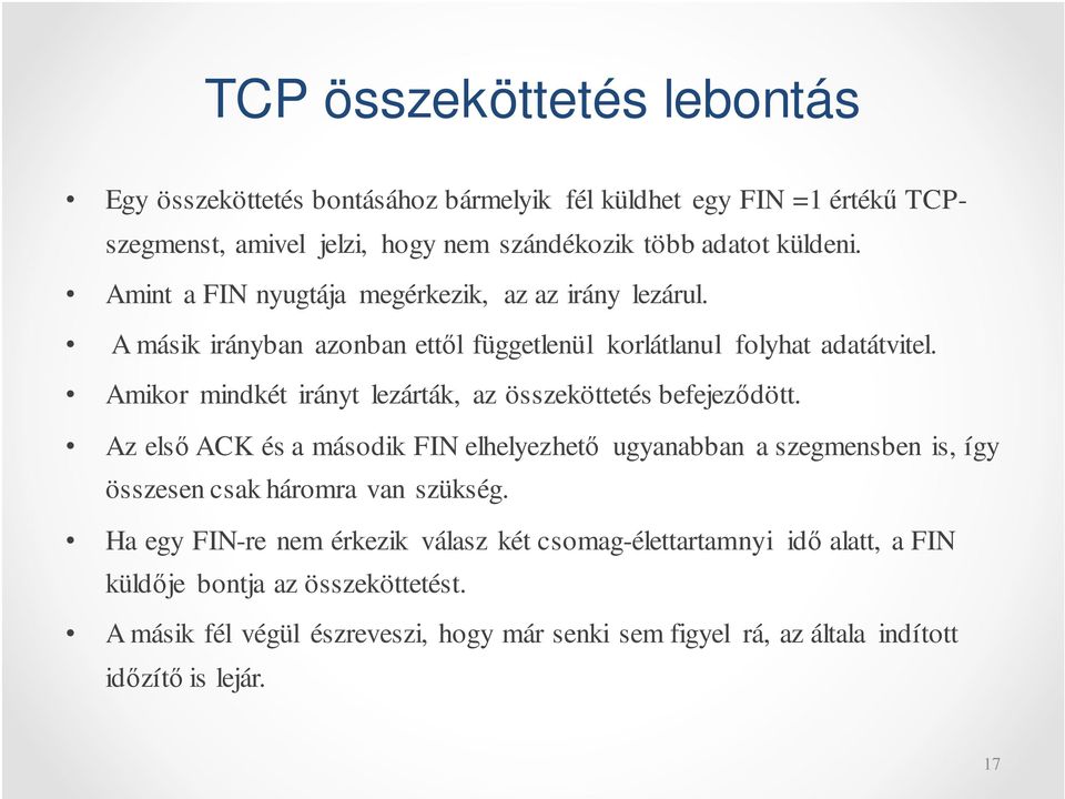 Amikor mindkét irányt lezárták, az összeköttetés befejeződött.