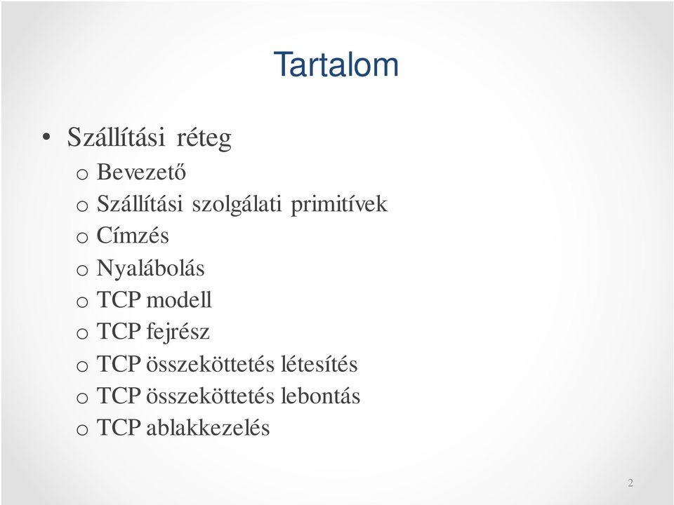 modell o TCP fejrész o TCP összeköttetés