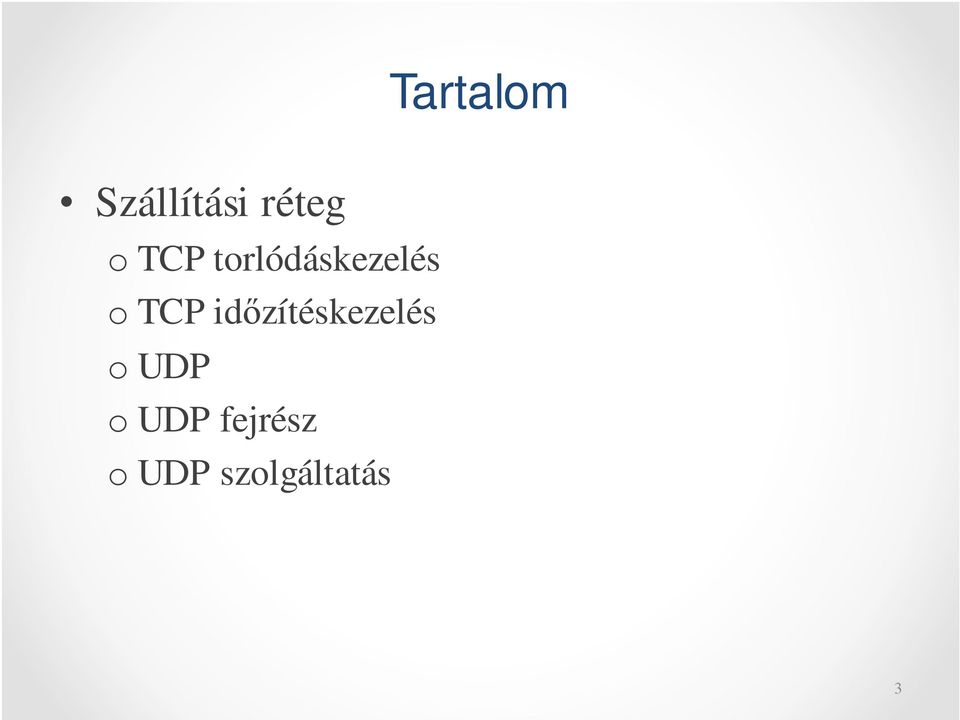 időzítéskezelés o UDP o UDP