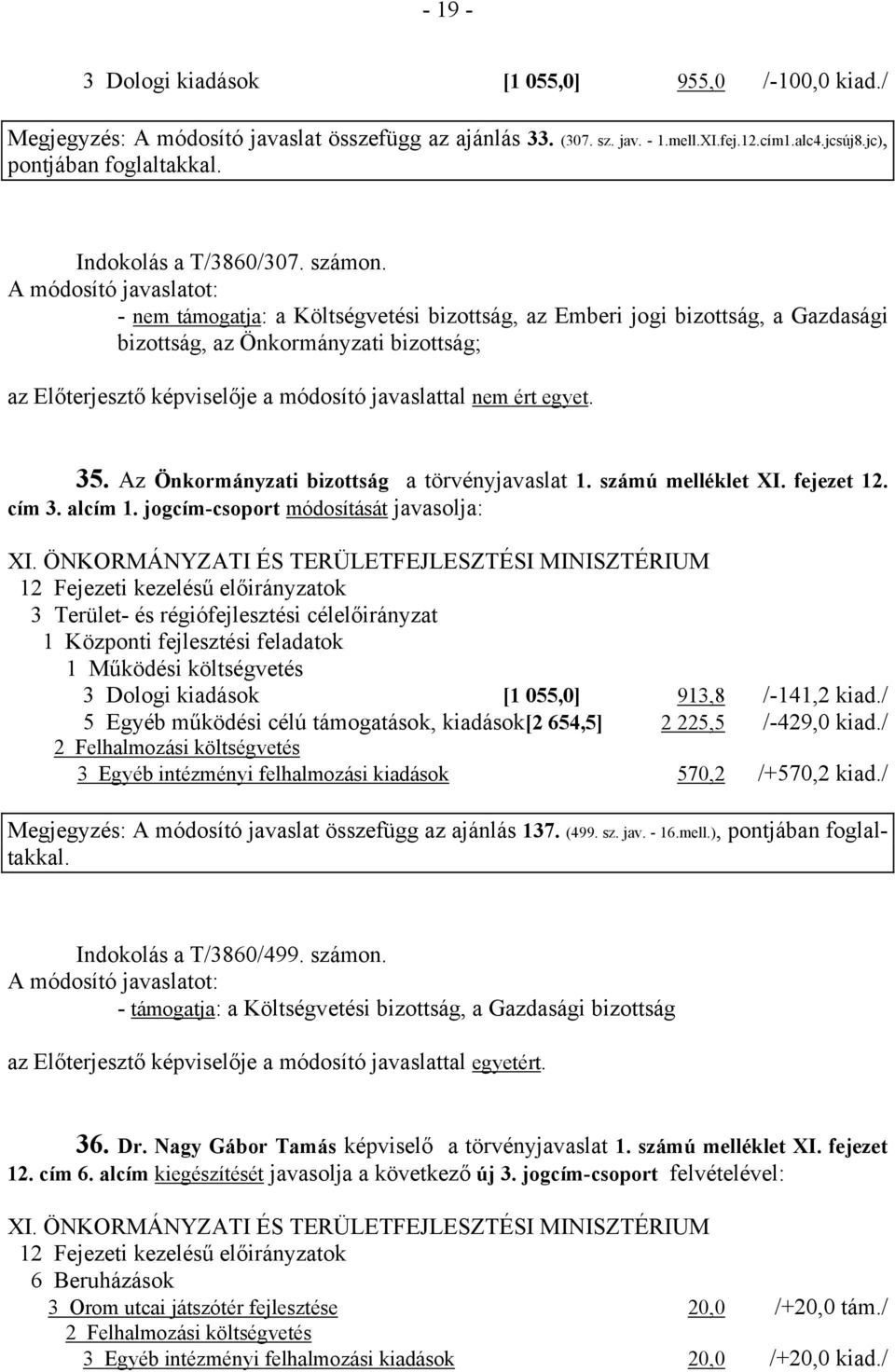 fejezet 12. cím 3. alcím 1. jogcím-csoport módosítását javasolja: XI.