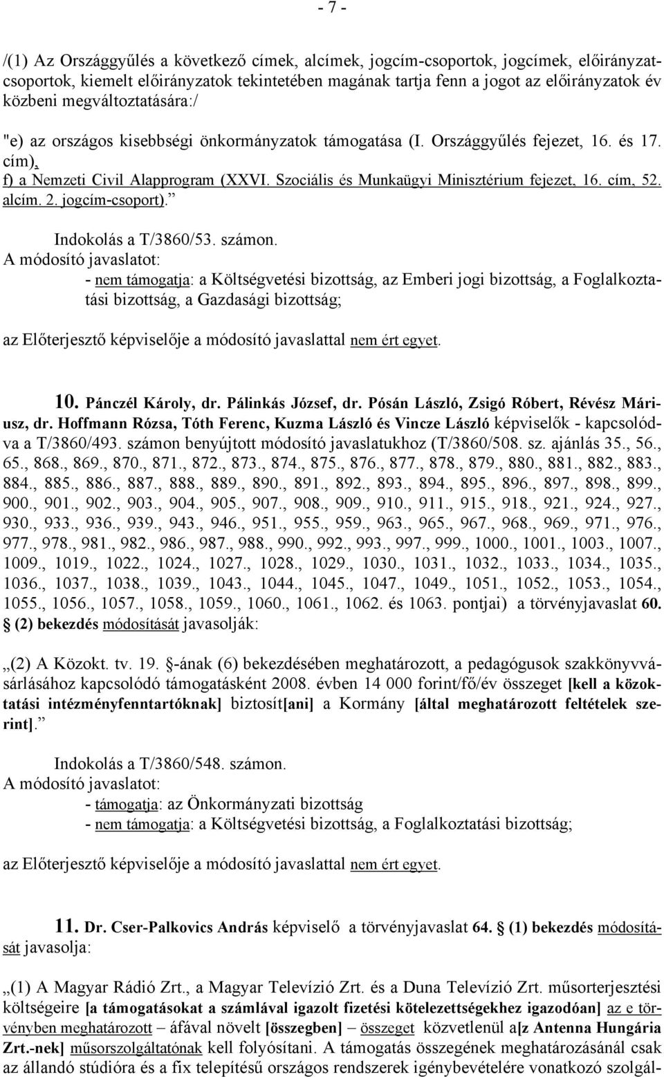 Szociális és Munkaügyi Minisztérium fejezet, 16. cím, 52. alcím. 2. jogcím-csoport). Indokolás a T/3860/53. számon.