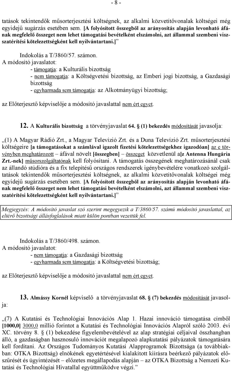 nyilvántartani.] Indokolás a T/3860/57. számon.