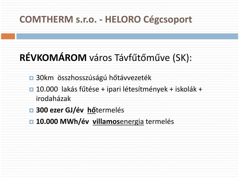 30km összhosszúságú hőtávvezeték 10.