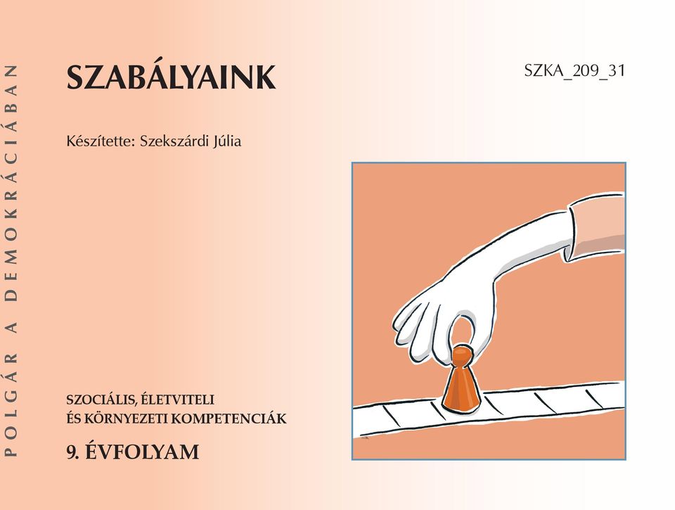 Júlia SZOCIÁLIS, ÉLETVITELI ÉS