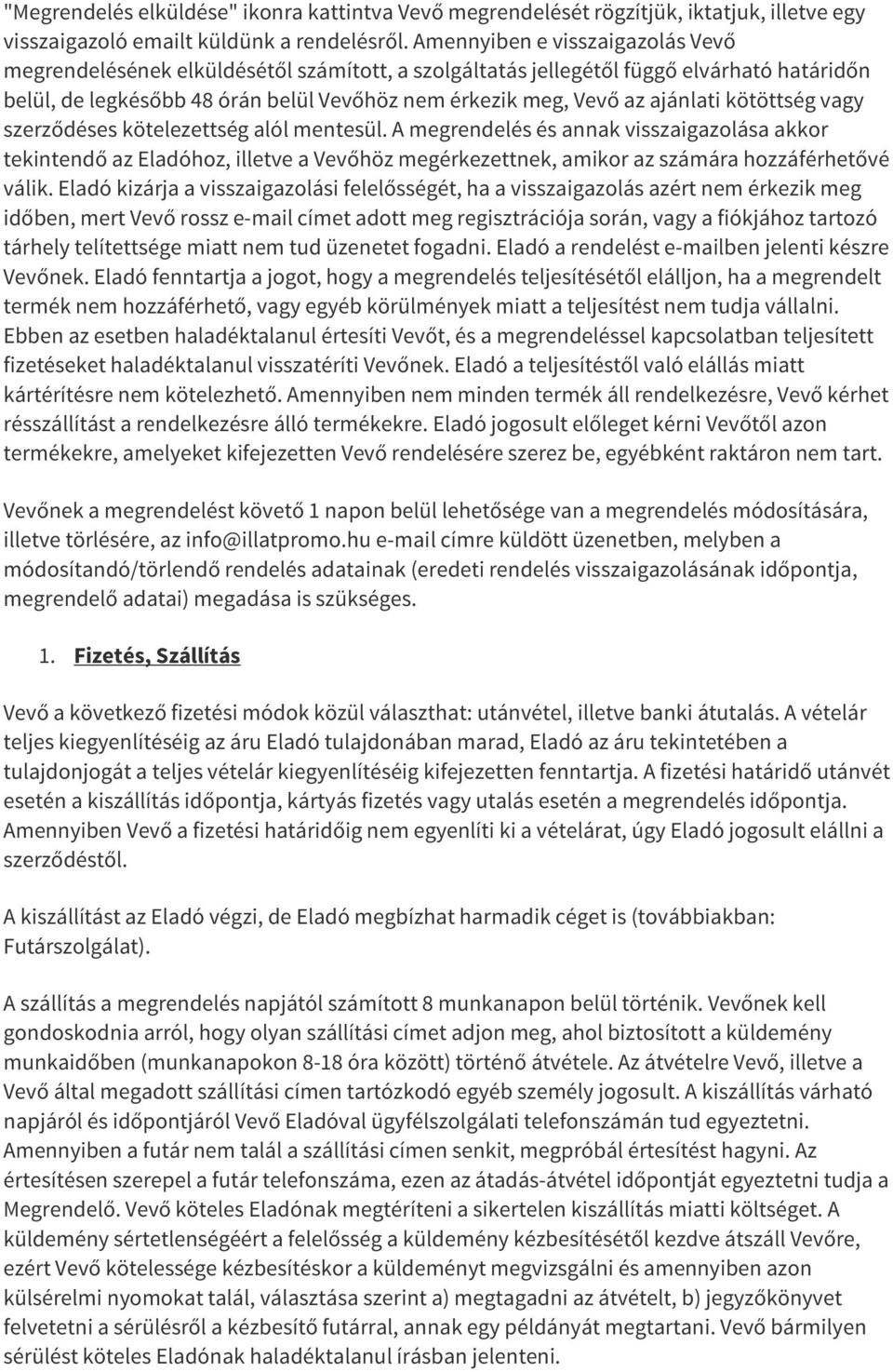ajánlati kötöttség vagy szerződéses kötelezettség alól mentesül.