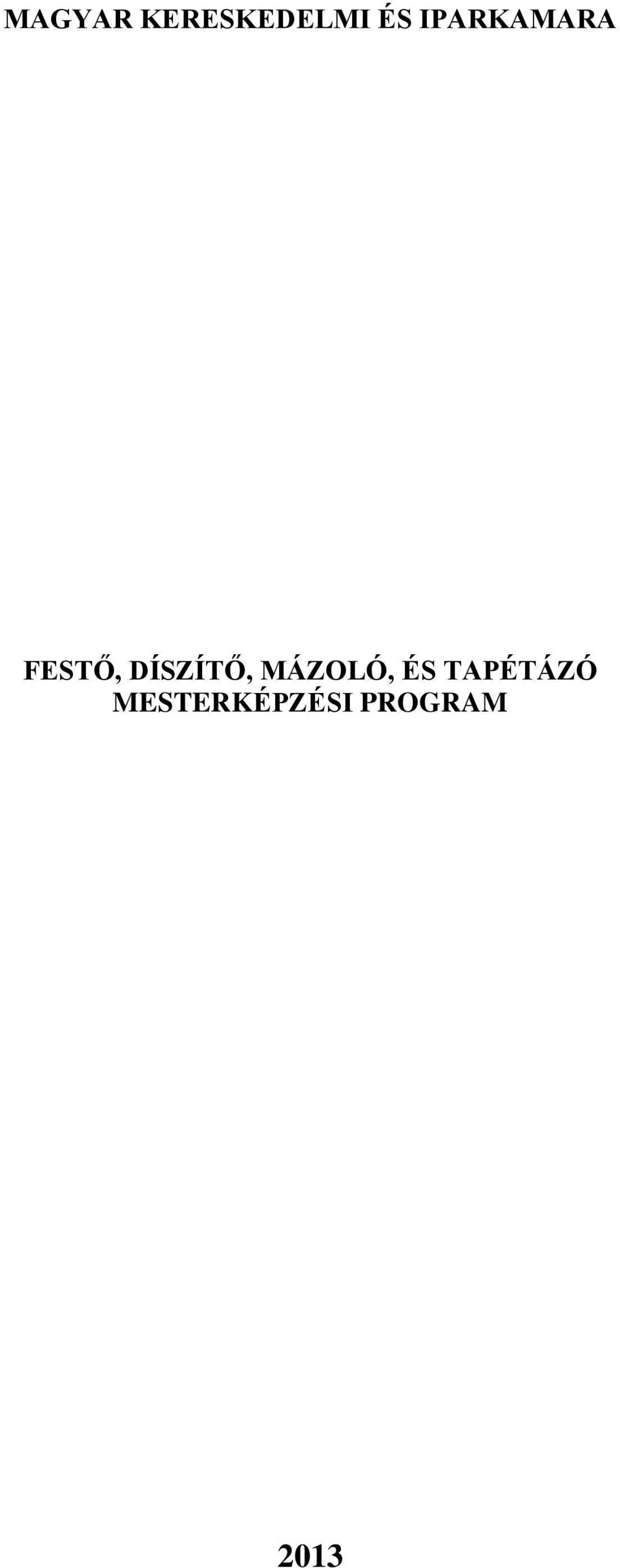DÍSZÍTŐ, MÁZOLÓ, ÉS