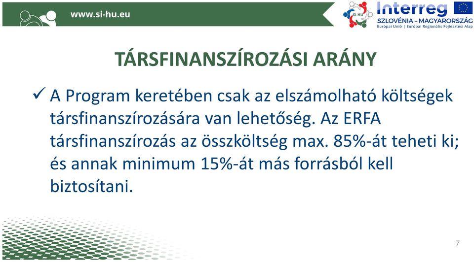 Az ERFA társfinanszírozás az összköltség max.