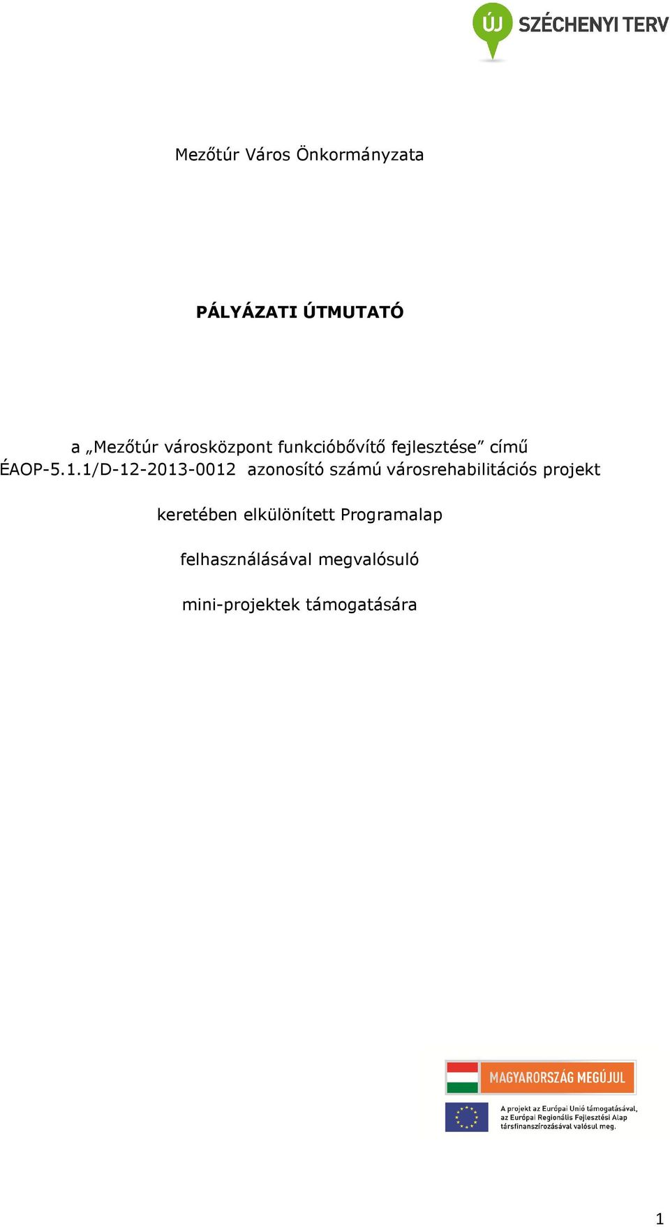 1/D-12-2013-0012 azonosító számú városrehabilitációs projekt