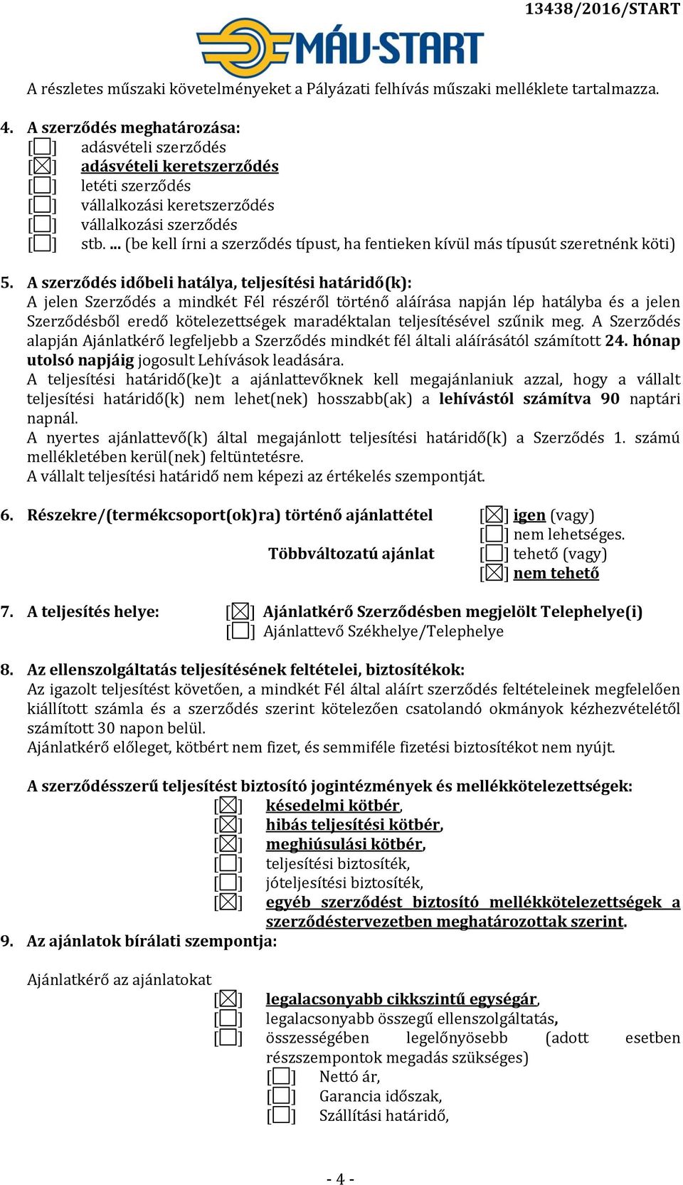 ... (be kell írni a szerződés típust, ha fentieken kívül más típusút szeretnénk köti) 5.