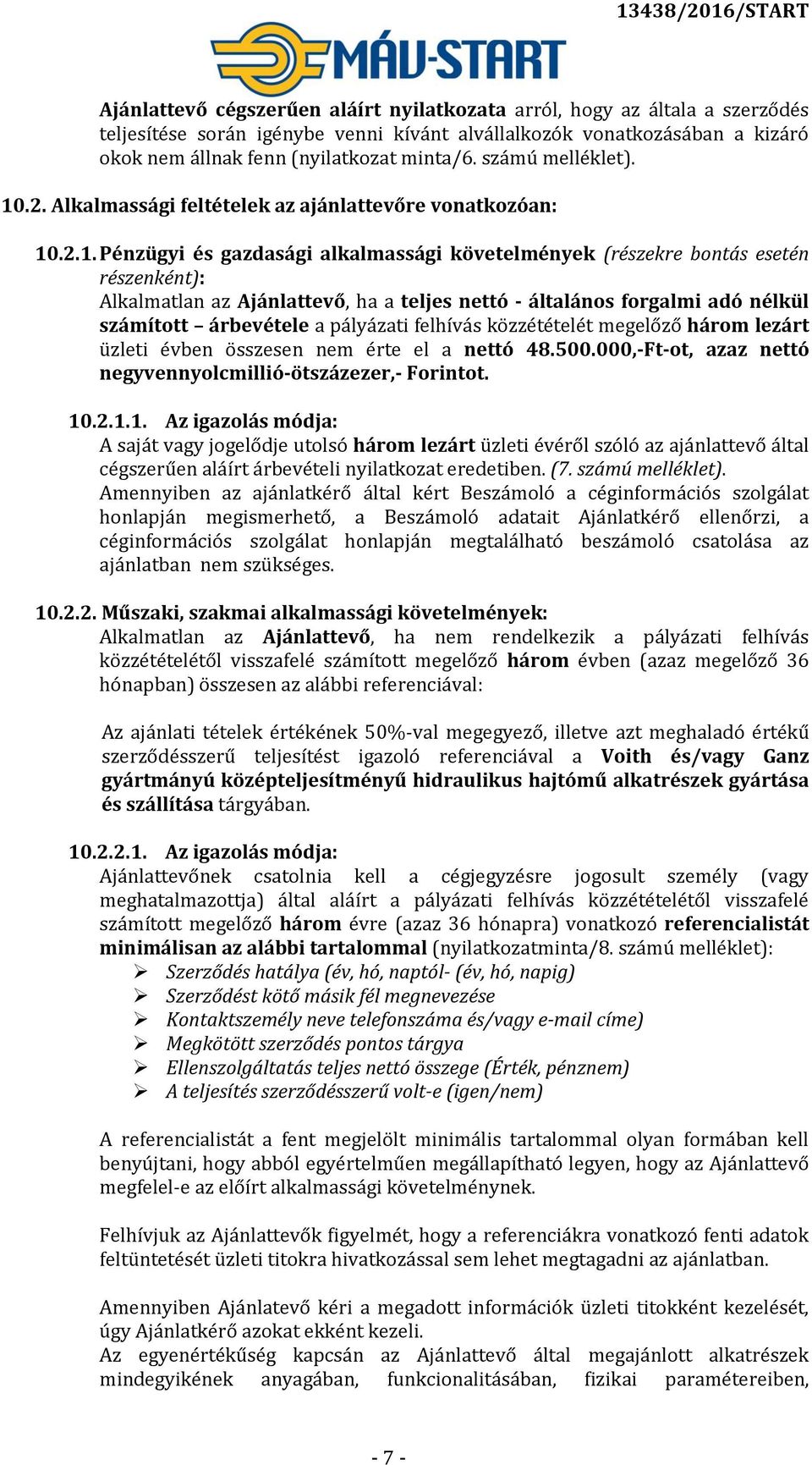 .2. Alkalmassági feltételek az ajánlattevőre vonatkozóan: 10