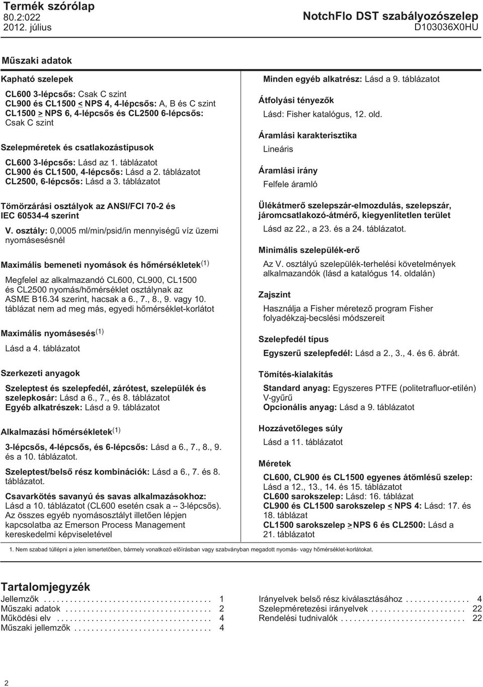 táblázatot Tömörzárási osztályok az ANSI/FCI 70-2 és IEC 60534-4 szerint V.