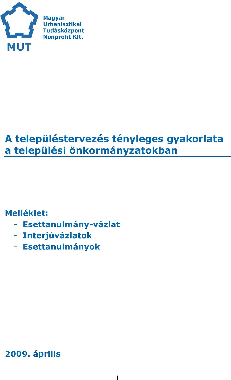 települési önkormányzatokban Melléklet: -