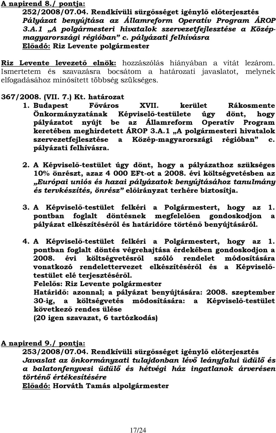 367/2008. (VII. 7.) Kt. határozat 1. Budapest Főváros XVII.