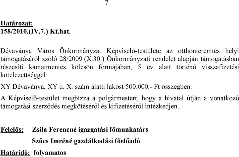 Dévaványa, XY u. X. szám alatti lakost 500.000,- Ft összegben.