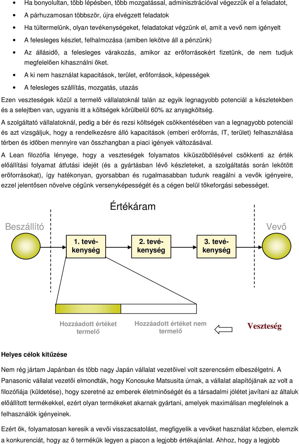 megfelelően kihasználni őket.