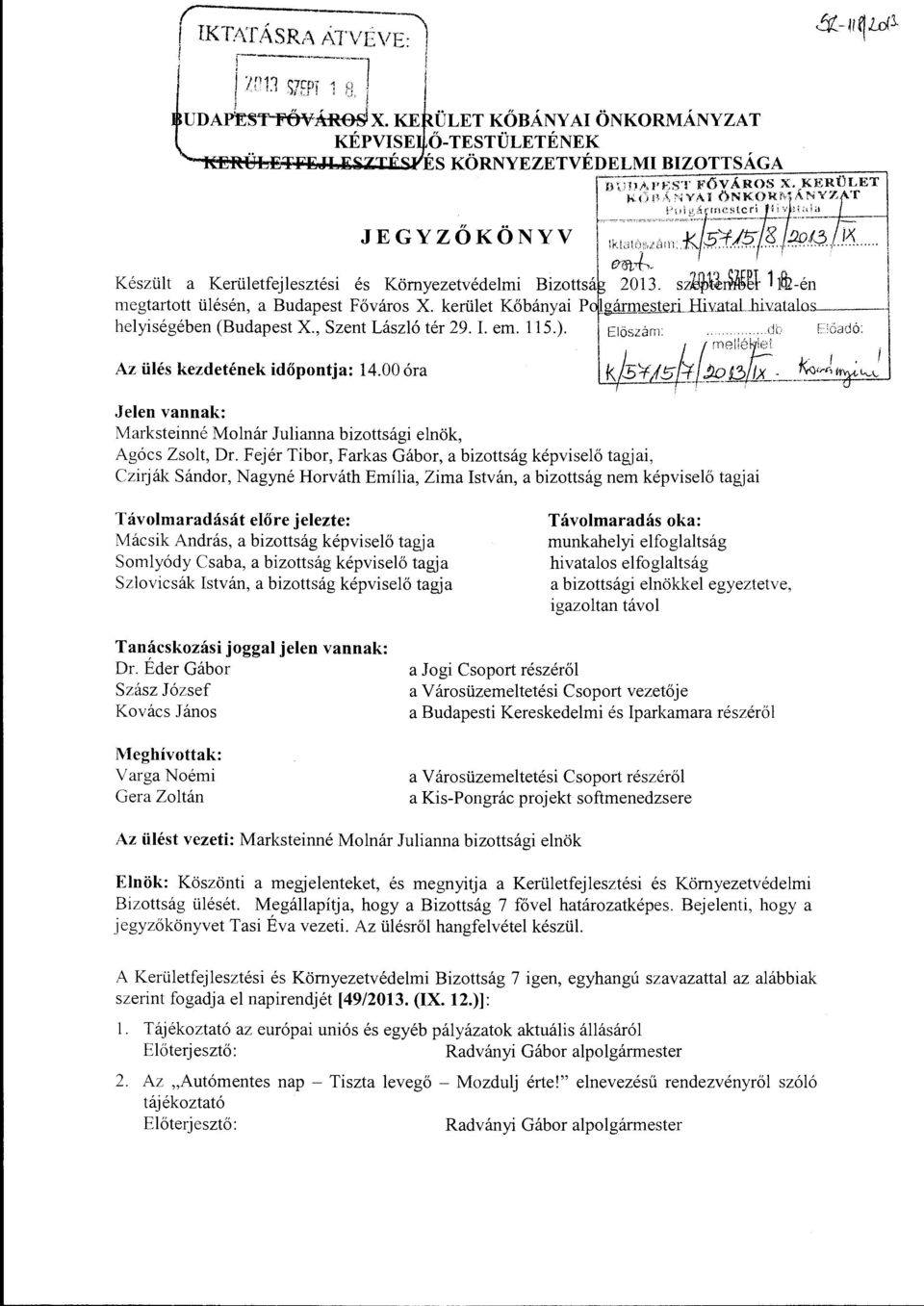 .., lr!ft*'- ' F Készült a Kerületfejlesztési és Környezetvédelmi Bizottsá 2013. szljp\~jiel Hh-én l megtartott ülésén, a Budapest Főváros X. kerület Kőbányai P gármesteri.