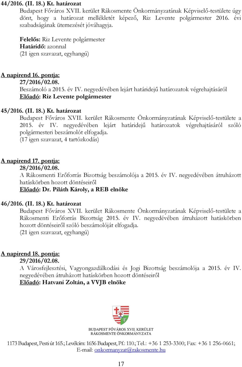 ) Kt. határozat Budapest Főváros XVII. kerület Rákosmente Önkormányzatának Képviselő-testülete a 2015. év IV.