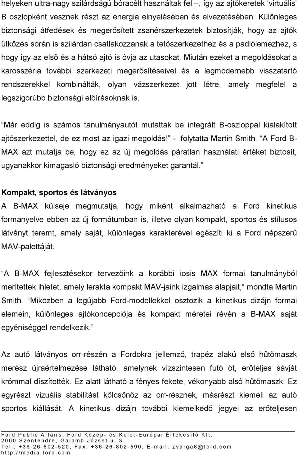 hátsó ajtó is óvja az utasokat.