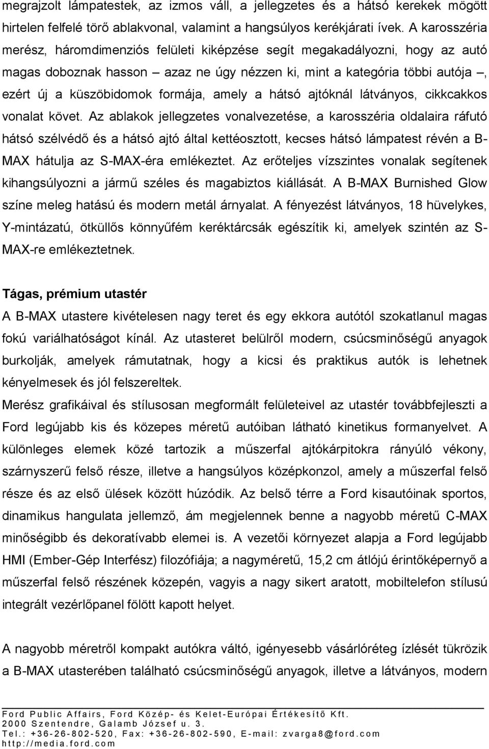 amely a hátsó ajtóknál látványos, cikkcakkos vonalat követ.