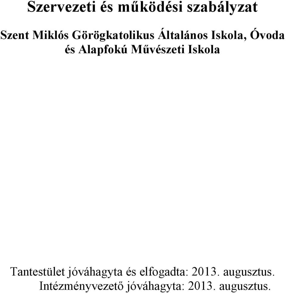 Művészeti Iskola Tantestület jóváhagyta és elfogadta: