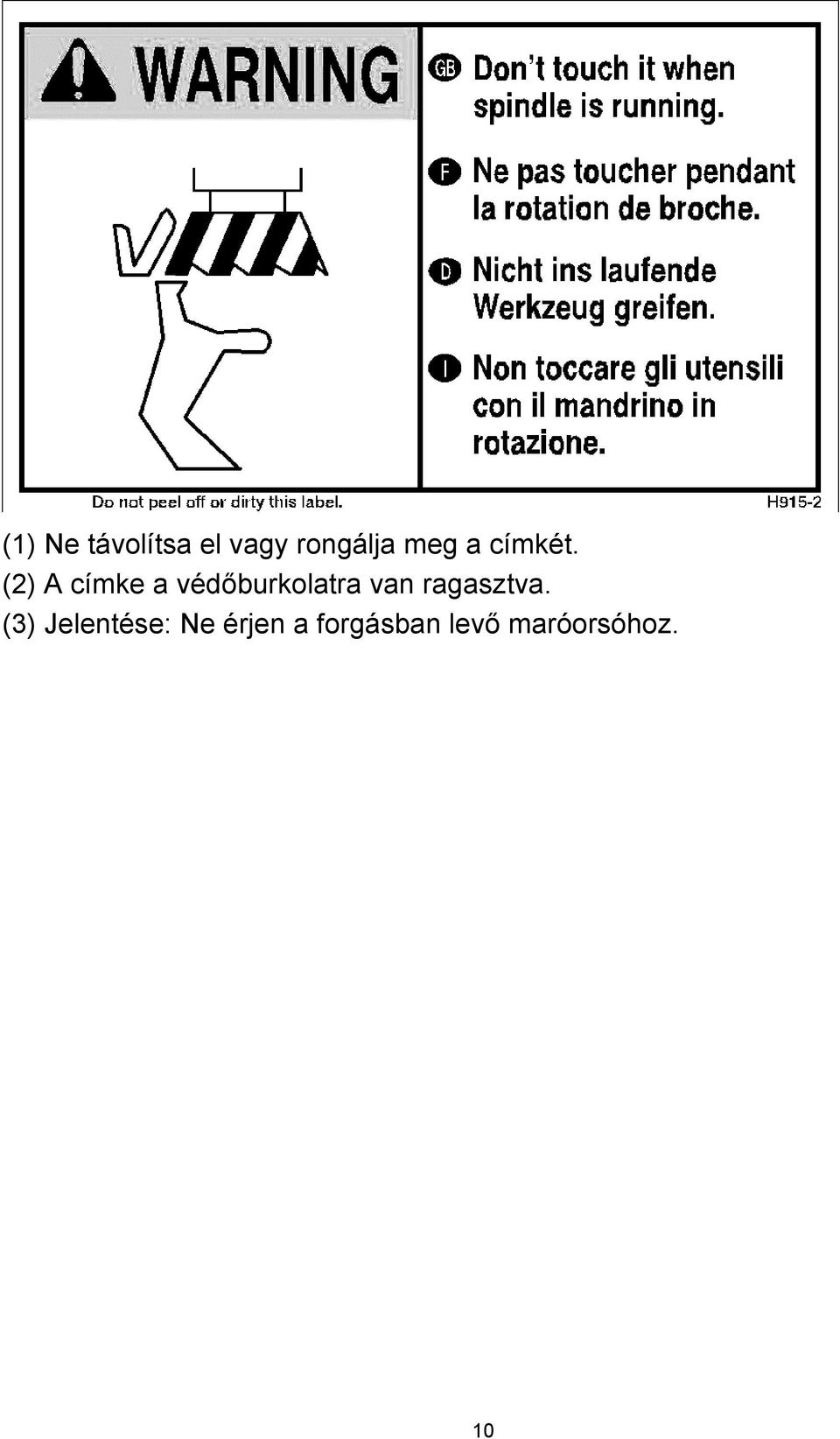 (2) A címke a védőburkolatra van