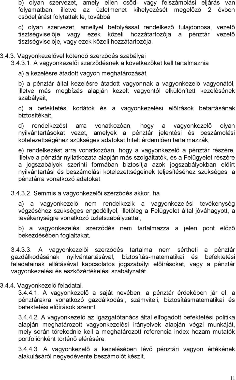 4.3. Vagyonkezelővel kötendő szerződés szabályai 3.4.3.1.