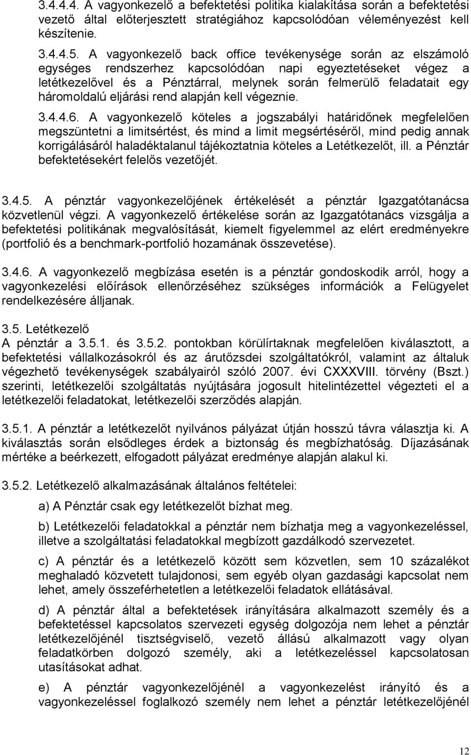 háromoldalú eljárási rend alapján kell végeznie. 3.4.4.6.